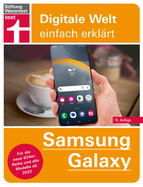 Samsung Galaxy - Anleitung zu allen Modellen ab 2022 inklusive der neuen S24er Reihe : Alle Funktionen verstandlich erklart  - Von Stiftung Warentest, PDF eBook
