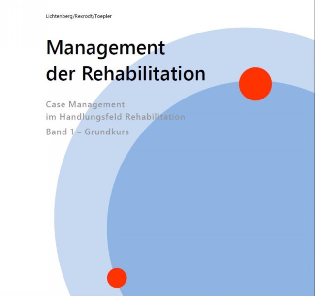 Management der Rehabilitation : Case Management im Handlungsfeld Rehabilitation, EPUB eBook