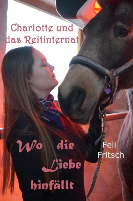 Charlotte und das Reitinternat - Wo die Liebe hinfallt, EPUB eBook