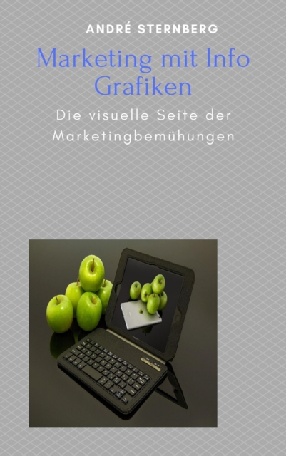 Info Grafik Marketing : Die visuelle Seite der Marketing Bemuhungen, EPUB eBook
