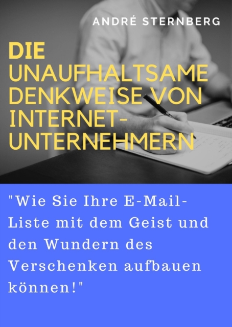 Die unaufhaltsame Denkweise von Internet-Unternehmern : Der unverzichtbare Leitfaden zur Schaffung von unbegrenztem Wohlstand online!, EPUB eBook