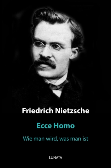 Ecce Homo : Wie man wird, was man ist, EPUB eBook