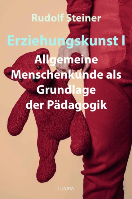 Erziehungskunst I : Allgemeine Menschenkunde als Grundlage der Padagogik, EPUB eBook
