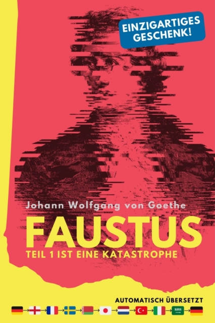 Faustus. Teil 1 ist eine Katastrophe. (mehrfach automatisch ubersetzt) - Ein einzigartiges Geschenk! : Faust 1 - ganz neu interpretiert, EPUB eBook