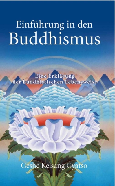 Einfuhrung in den Buddhismus : Eine Erklarung der buddhistischen Lebensweise, EPUB eBook