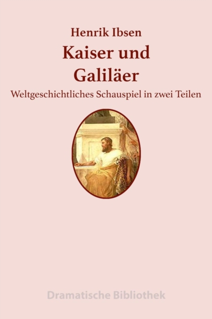 Kaiser und Galilaer : Ein weltgeschichtliches Schauspiel in zwei Teilen, EPUB eBook