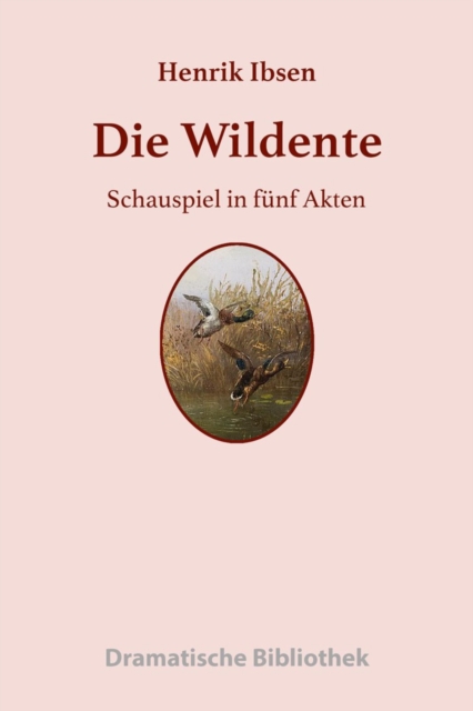 Die Wildente : Schauspiel in funf Akten, EPUB eBook
