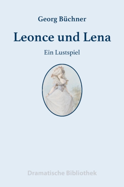 Leonce und Lena : Ein Lustspiel, EPUB eBook