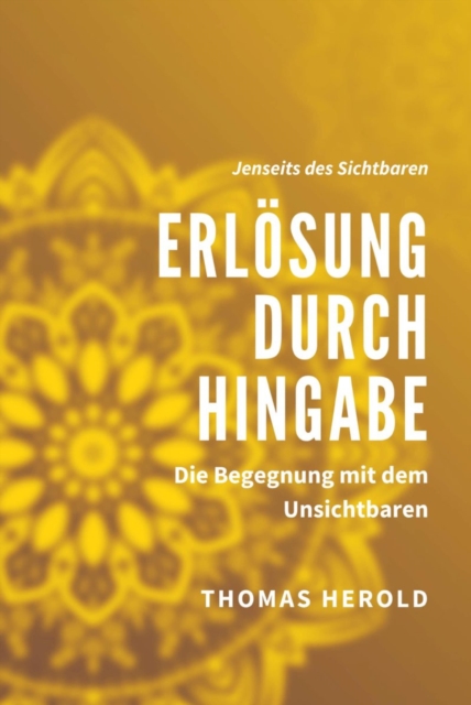 Erlosung durch Hingabe - Die Begegnung mit dem Unsichtbaren, EPUB eBook