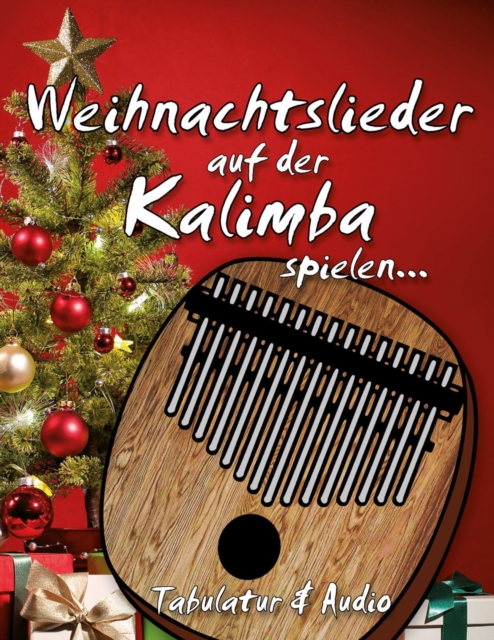 Weihnachtslieder auf der Kalimba spielen : Tabulatur & Audio, EPUB eBook