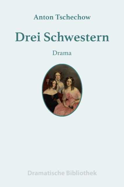 Drei Schwestern : Drama, EPUB eBook