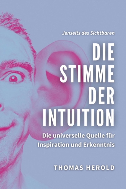 Die Stimme der Intuition : Die universelle Quelle fur Inspiration und Erkenntnis, EPUB eBook