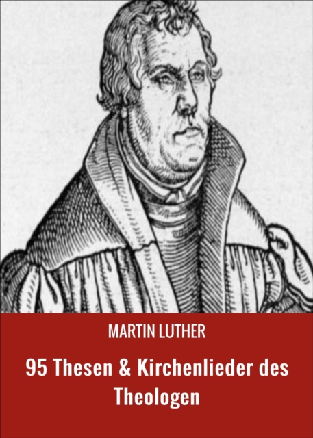 95 Thesen & Kirchenlieder des Theologen, EPUB eBook