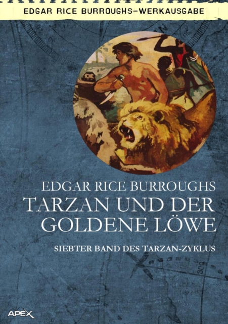 TARZAN UND DER GOLDENE LOWE : Siebter Band des TARZAN-Zyklus, EPUB eBook