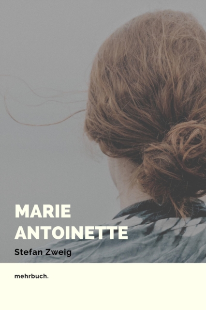 Marie Antoinette: Bildnis eines mittleren Charakters, EPUB eBook