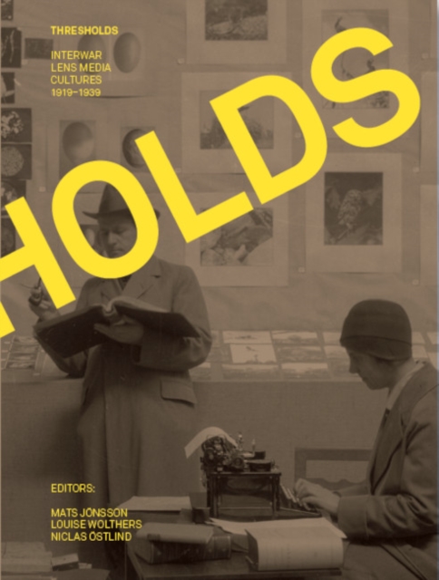 THRESHOLDS : Interwar Lens Media Cultures 1919-1939, Paperback / softback Book