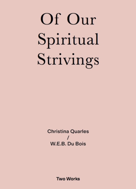 Of Our Spiritual Strivings : Two Works Series Vol. 4., Paperback / softback Book