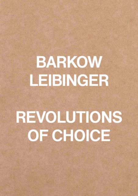 Barkow Leibinger : Revolutions of Choice, Paperback / softback Book
