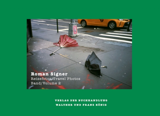 Roman Signer : Reisefotos / Travel Photos 1991- 2022, Paperback / softback Book