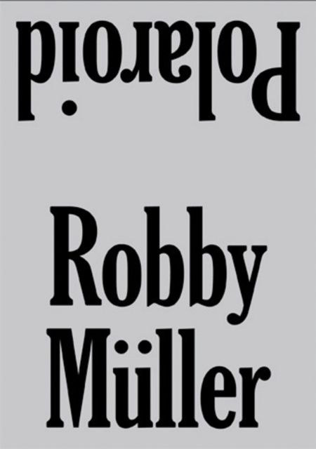 Robby Muller: Polaroid, Hardback Book