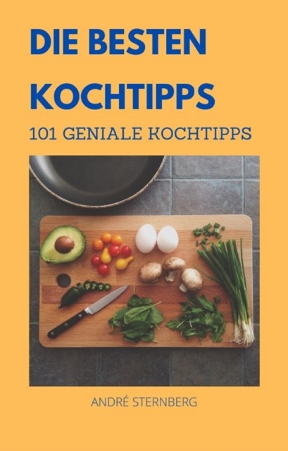 Die besten Kochtipps : 101 Geniale Kochtipps, EPUB eBook