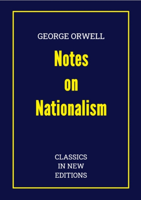 George Orwell: Notes on Nationalism, EPUB eBook