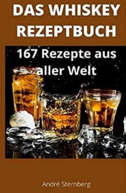 Das Whiskey Kochbuch : 167 Rezepte aus aller Welt, EPUB eBook