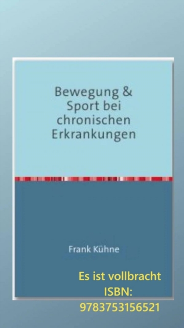 Bewegung & Sport bei chronischen Erkrankungen : Mit Abbildungen und Erklarungen von Ubungen, EPUB eBook