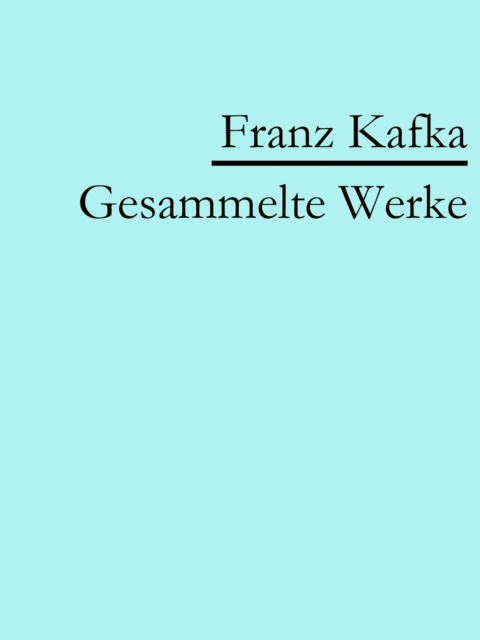 Franz Kafka: Gesammelte Werke, EPUB eBook