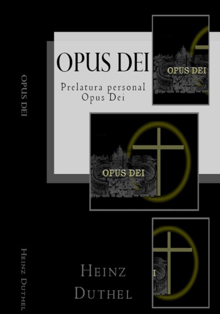 Opus Dei : Prelature personnelle de l'Opus Dei - Don Heinz Duthel, EPUB eBook