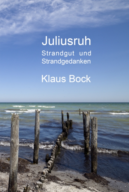 Gedanken am Strand (in Juliusruh) : Gelten im Groen und Ganzen fur jeden Strand an der Ostsee, EPUB eBook