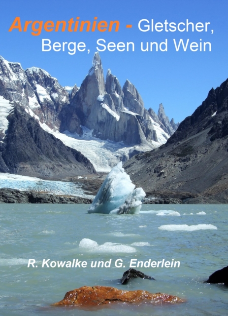 Argentinien - Gletscher, Berge, Seen und Wein, EPUB eBook