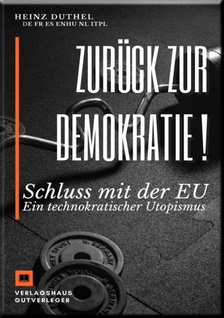 Zuruck zur Demokratie ! : Schluss mit der EU - NATO. Ein technokratischer Utopismus, EPUB eBook