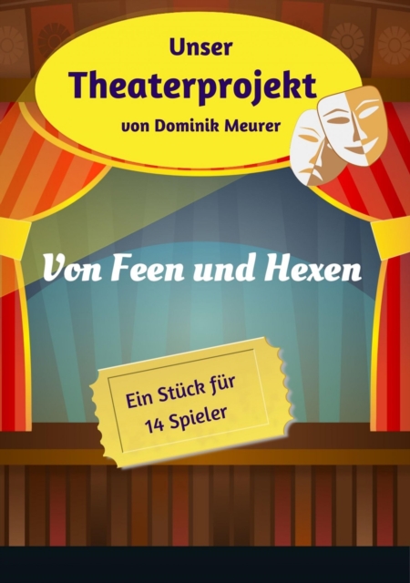 Unser Theaterprojekt, Band 19 - Von Feen und Hexen, EPUB eBook