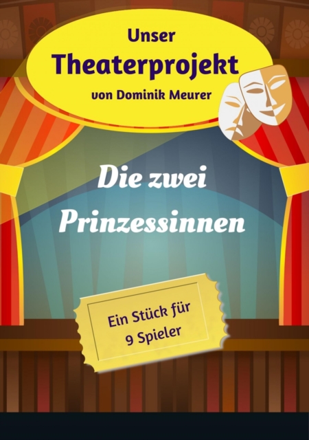 Unser Theaterprojekt, Band 20 - Die zwei Prinzessinnen, EPUB eBook