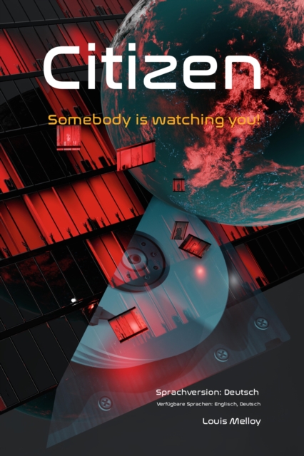 Citizen - Somebody is watching you! : Security Guide - Part I, Sprachversion: Deutsch, Experten teilen ihr Wissen, damit Sie unbeschwert leben konnen., EPUB eBook