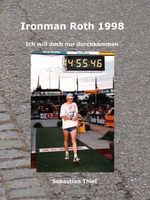 Ironman Roth 1998 : Ich will doch nur durchkommen, EPUB eBook
