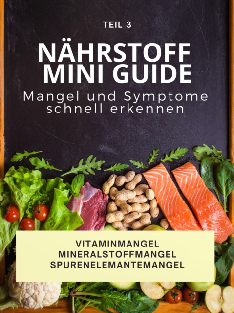 JAMES  "NAHRSTOFF MINI GUIDE"  1.Vitamine 2.Mineralstoffe 3.Spurenelemente  MANGEL VS SYMPTOME, EPUB eBook