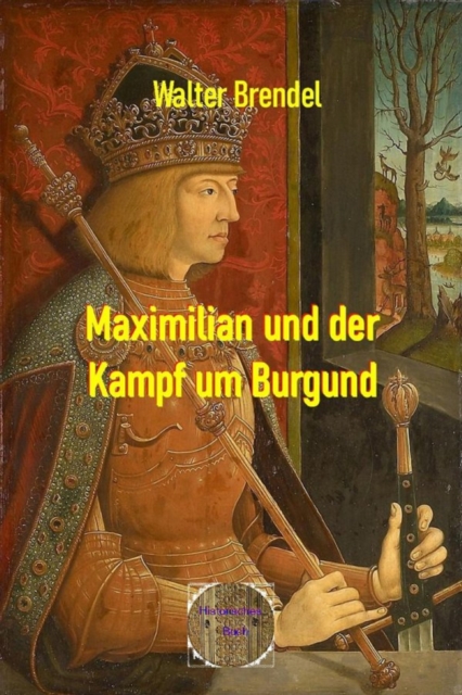 Maximilian und der Kampf um Burgund, EPUB eBook