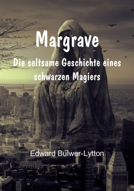 Margrave : Die seltsame Geschichte eines schwarzen Magiers, EPUB eBook