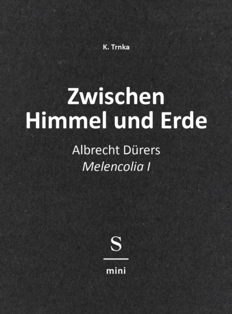 Zwischen Himmel und Erde : Albrecht Durers Melencolia I, EPUB eBook