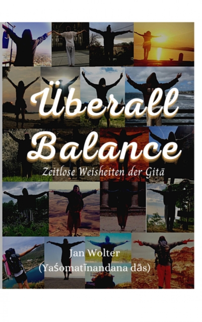 Uberall Balance : Aus Yoga und Veda: Weisheiten der Gita, EPUB eBook