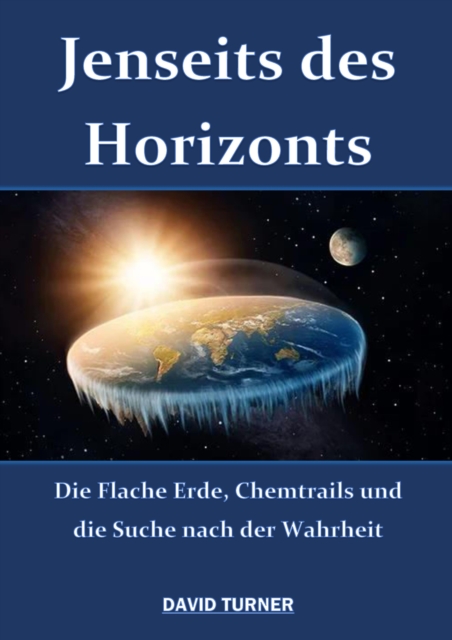 Jenseits des Horizonts : Die Flache Erde, Chemtrails und die Suche nach der Wahrheit, EPUB eBook