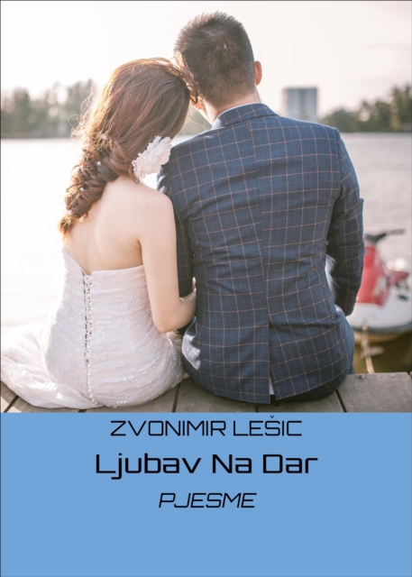 Ljubav Na Dar : PJESME, EPUB eBook