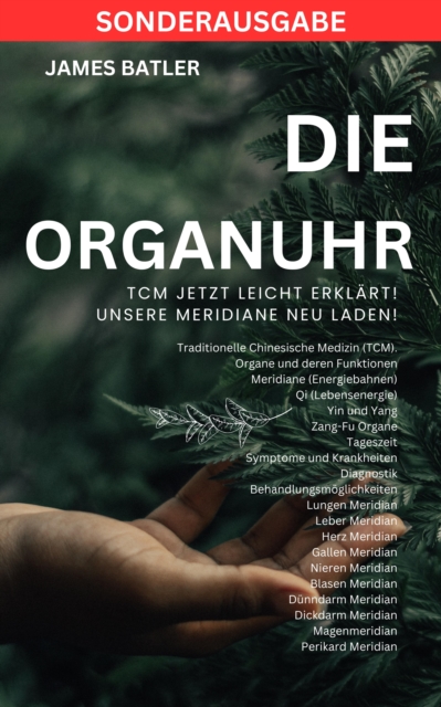 Die ORGANUHR - TCM Jetzt leicht erklart!Traditionelle Chinesische Medizin TCM: Symptome und Krankheiten : Diagnostik,Behandlungsmoglichkeiten , ... Lungen Psyche ,Organuhr Schilddruse, EPUB eBook