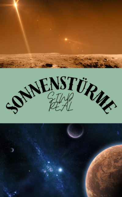 SONNENSTURME- SIND REAL : Sonderausgabe mit Grundwissen Sonne, EPUB eBook