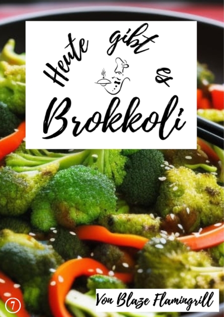 Heute gibt es - Brokkoli : 20 tolle Brokkoli Rezepte, EPUB eBook