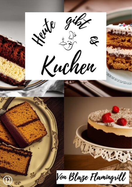 Heute gibt es - Kuchen : 20 tolle Kuchen Rezepte, EPUB eBook