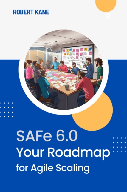 SAFe 6.0 : Your Roadmap for Agile Scaling, EPUB eBook
