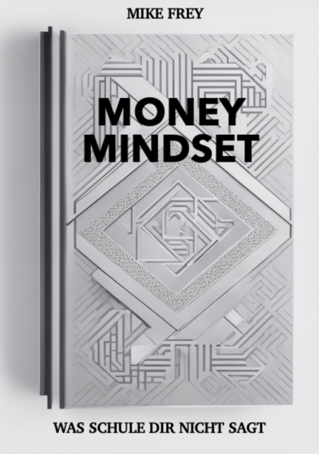 Money Mindset : Was Schule dir nicht sagt, EPUB eBook